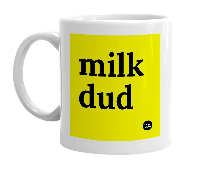 White mug with 'milk dud' in bold black letters