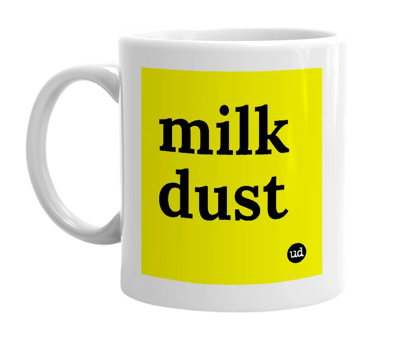 White mug with 'milk dust' in bold black letters