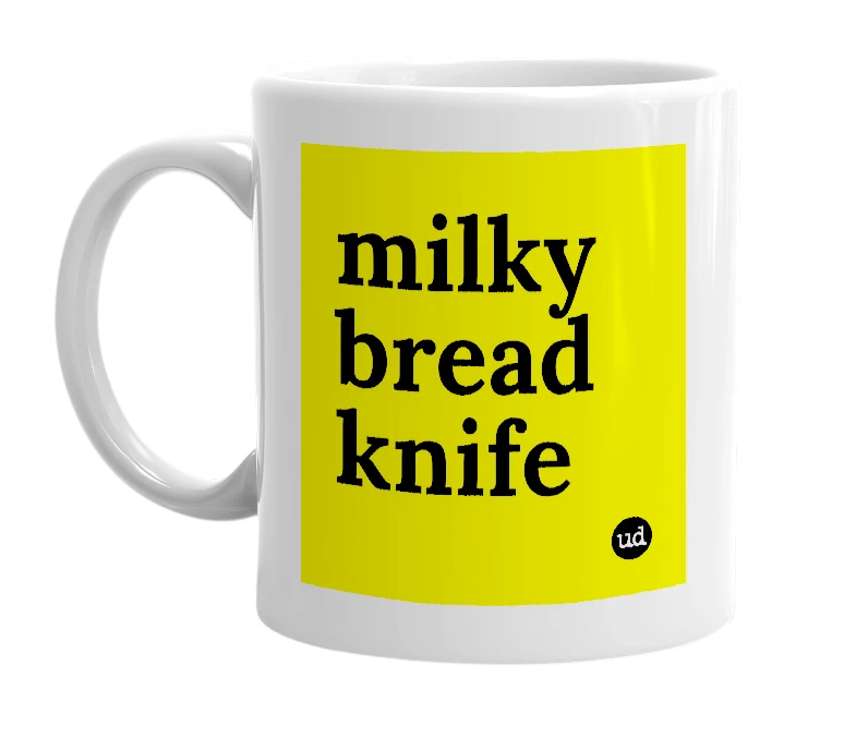 White mug with 'milky bread knife' in bold black letters