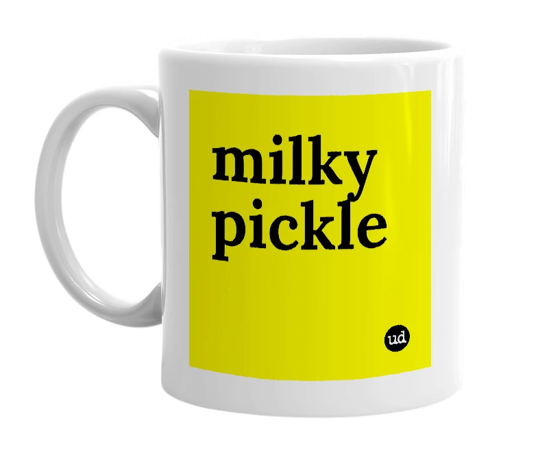 White mug with 'milky pickle' in bold black letters