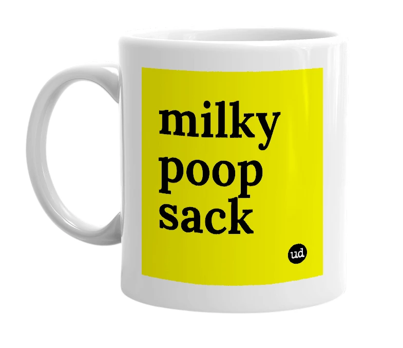 White mug with 'milky poop sack' in bold black letters