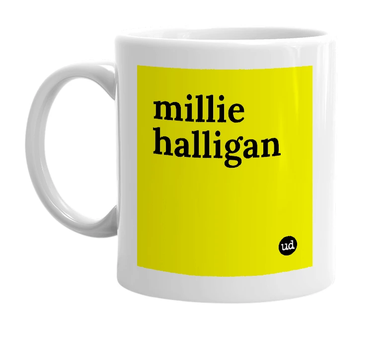 White mug with 'millie halligan' in bold black letters