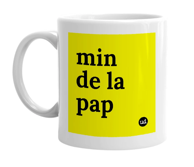 White mug with 'min de la pap' in bold black letters