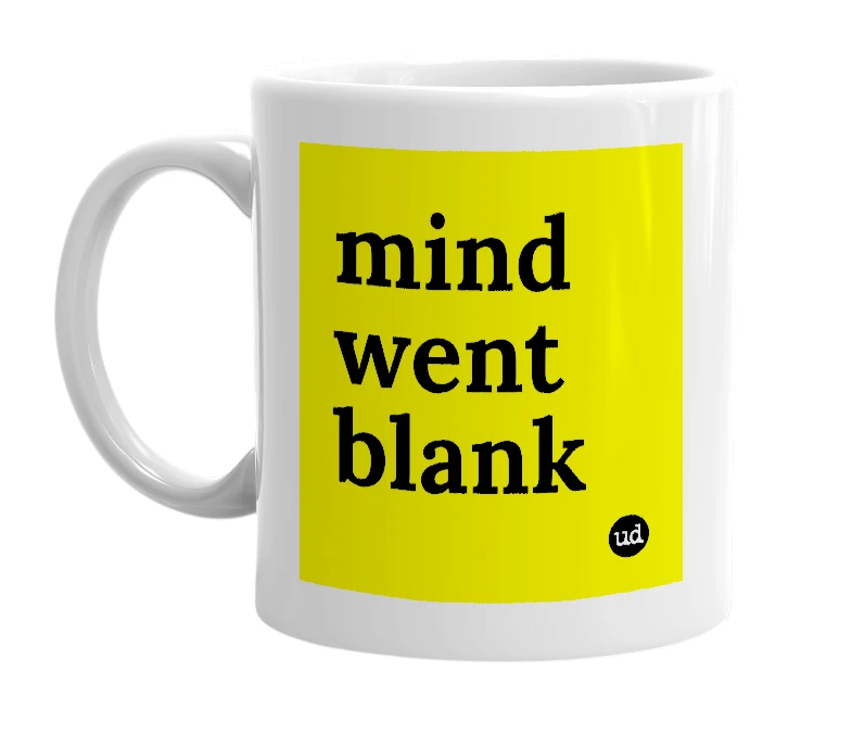 White mug with 'mind went blank' in bold black letters