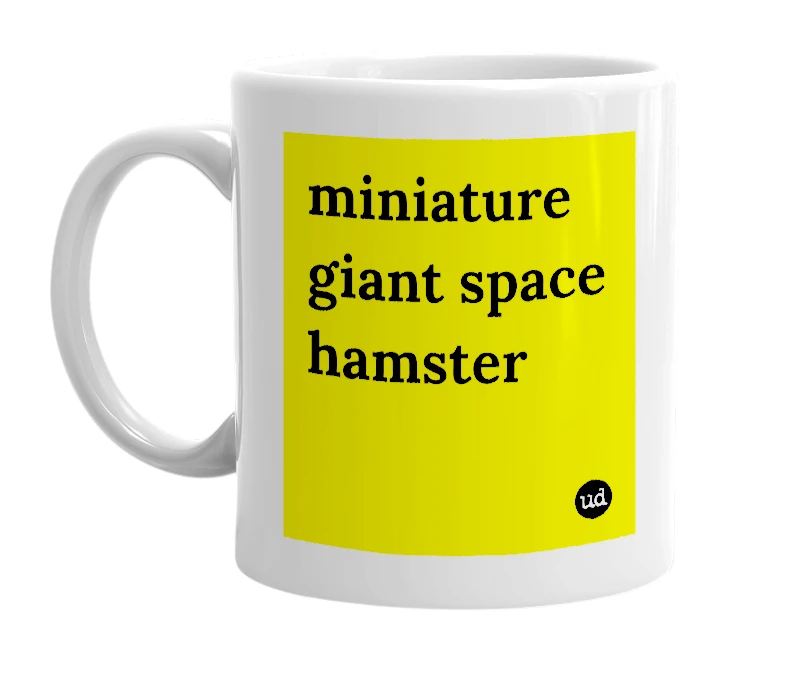 White mug with 'miniature giant space hamster' in bold black letters