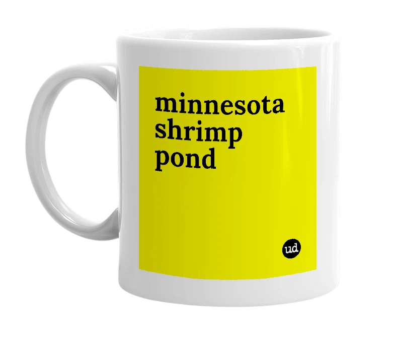White mug with 'minnesota shrimp pond' in bold black letters