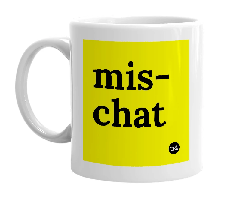 White mug with 'mis-chat' in bold black letters