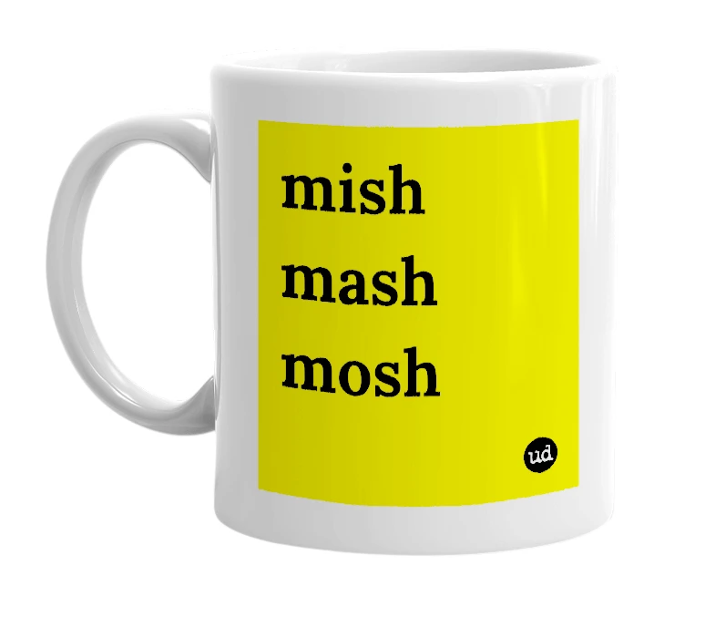 White mug with 'mish mash mosh' in bold black letters