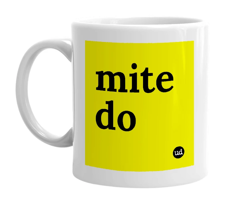 White mug with 'mite do' in bold black letters
