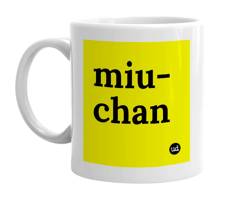 White mug with 'miu-chan' in bold black letters