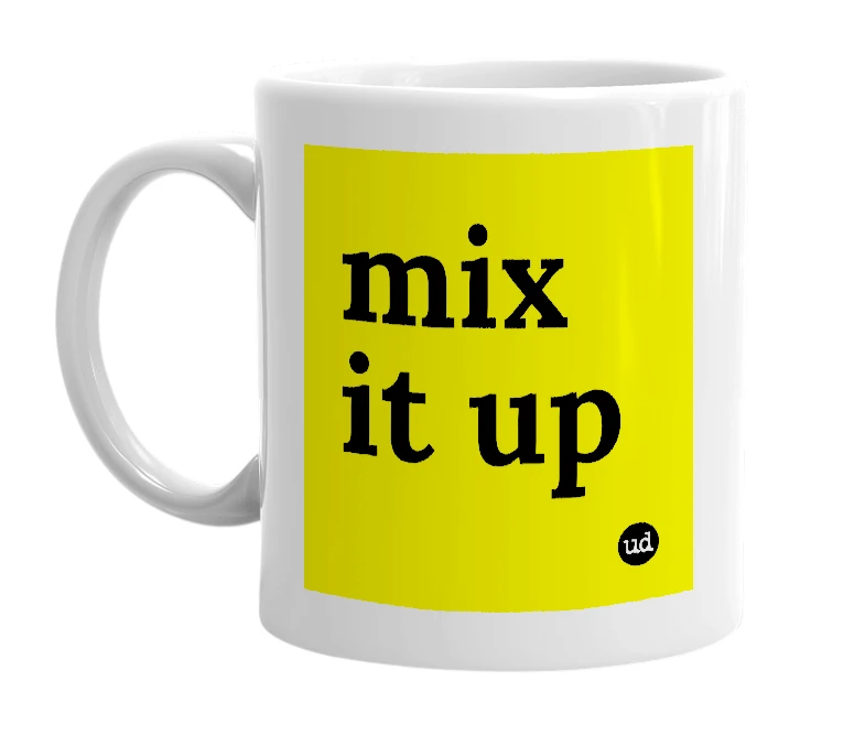 White mug with 'mix it up' in bold black letters