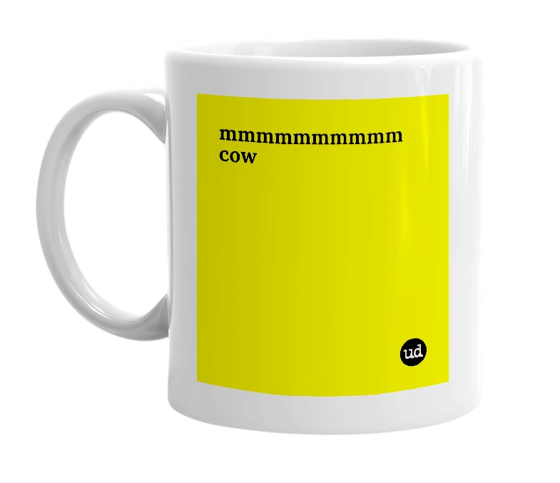 White mug with 'mmmmmmmmmm cow' in bold black letters