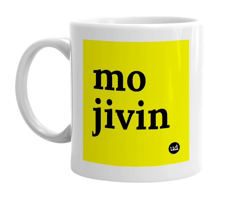 White mug with 'mo jivin' in bold black letters