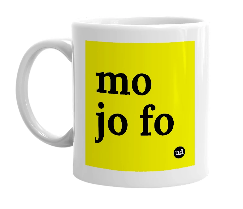 White mug with 'mo jo fo' in bold black letters