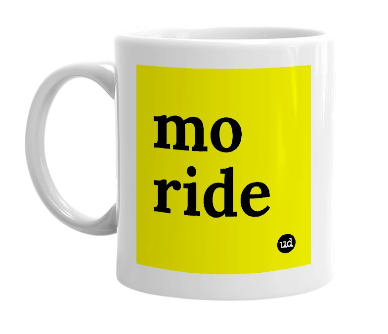 White mug with 'mo ride' in bold black letters