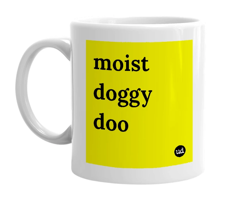 White mug with 'moist doggy doo' in bold black letters