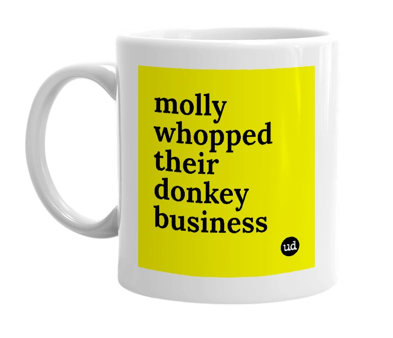 White mug with 'molly whopped their donkey business' in bold black letters