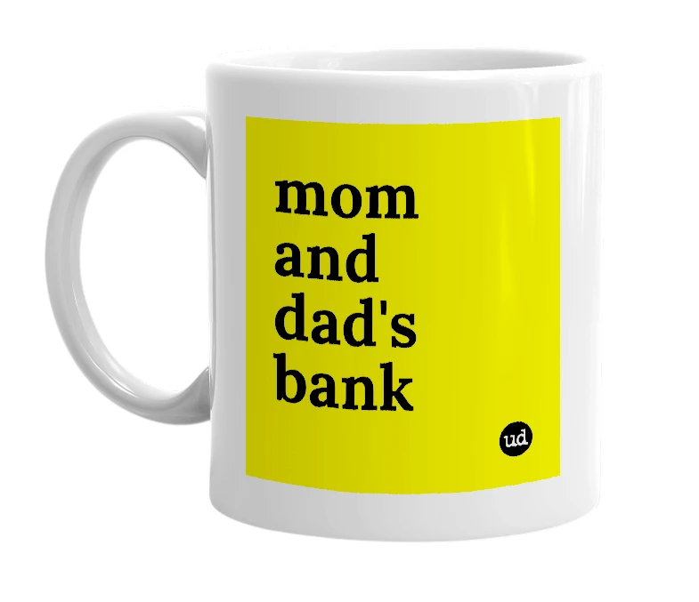 White mug with 'mom and dad's bank' in bold black letters