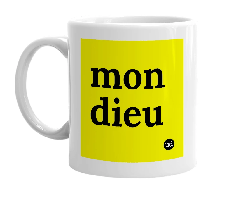 White mug with 'mon dieu' in bold black letters