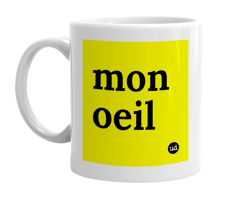 White mug with 'mon oeil' in bold black letters