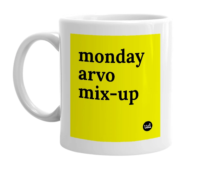 White mug with 'monday arvo mix-up' in bold black letters