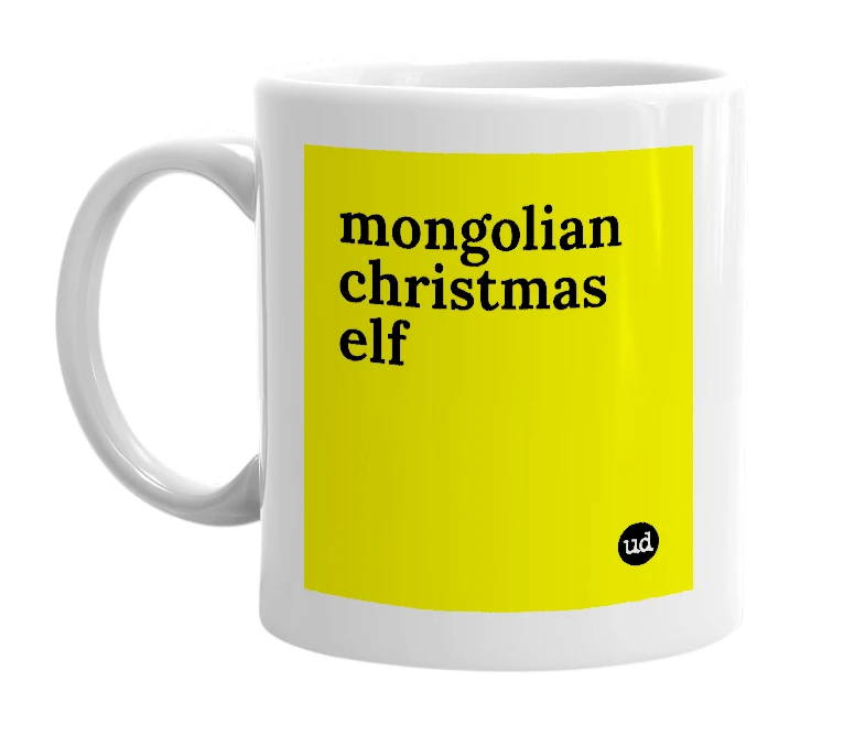 White mug with 'mongolian christmas elf' in bold black letters