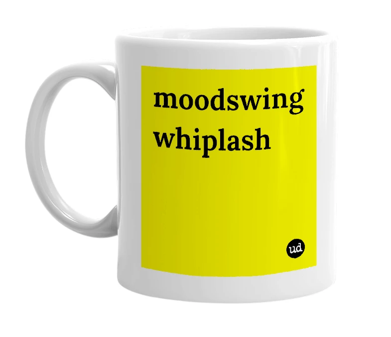 White mug with 'moodswing whiplash' in bold black letters