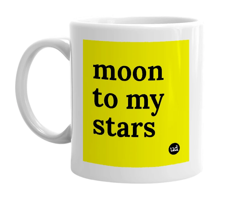 White mug with 'moon to my stars' in bold black letters