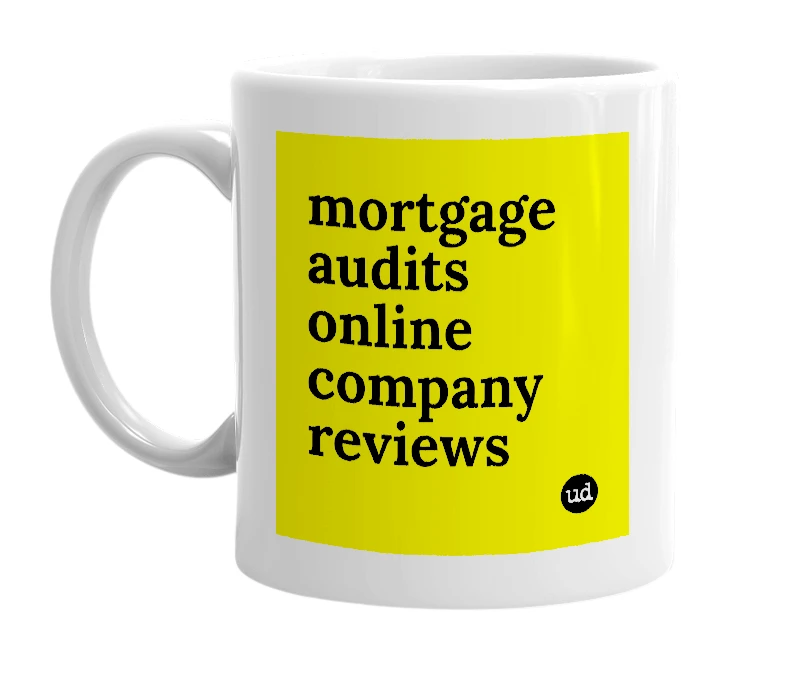 White mug with 'mortgage audits online company reviews' in bold black letters