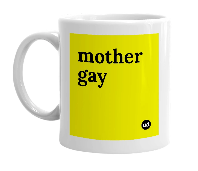 White mug with 'mother gay' in bold black letters