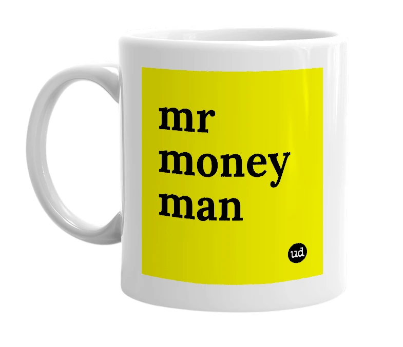 White mug with 'mr money man' in bold black letters