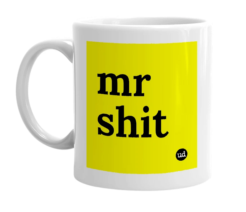 White mug with 'mr shit' in bold black letters