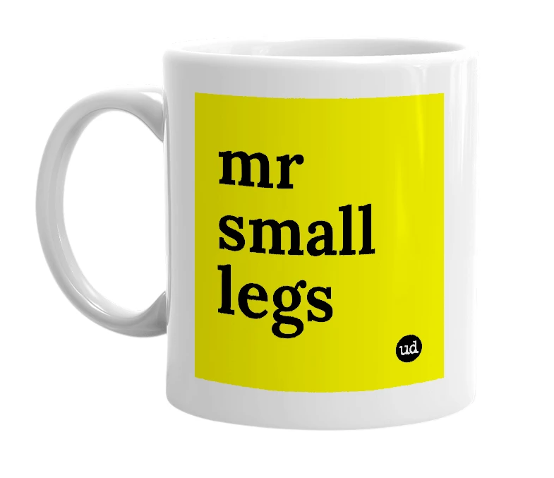 White mug with 'mr small legs' in bold black letters