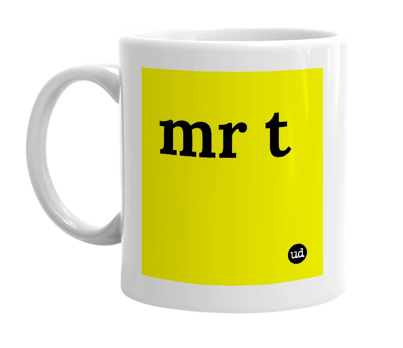 White mug with 'mr t' in bold black letters