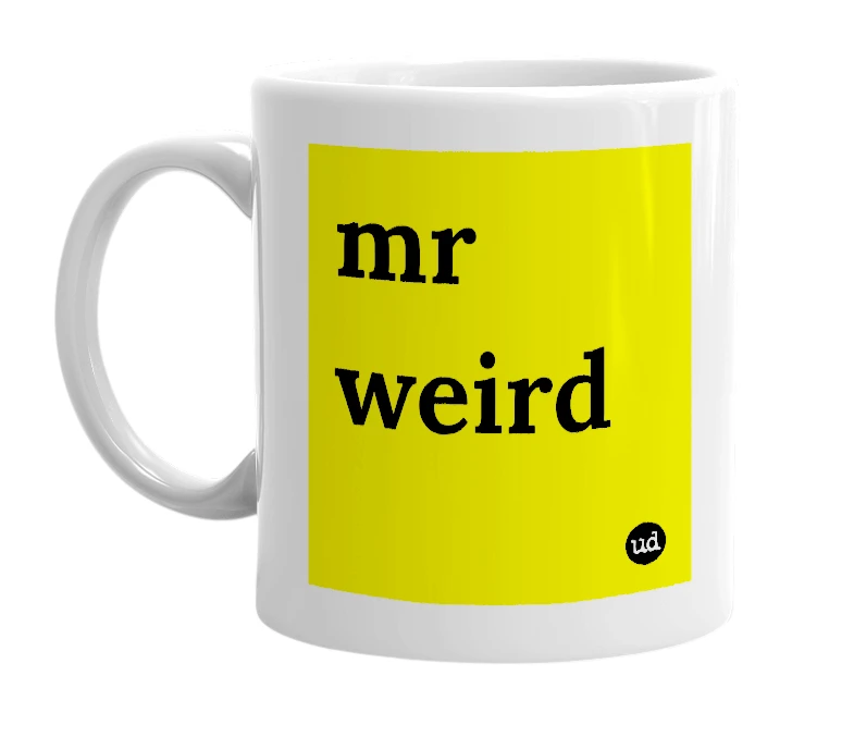 White mug with 'mr weird' in bold black letters