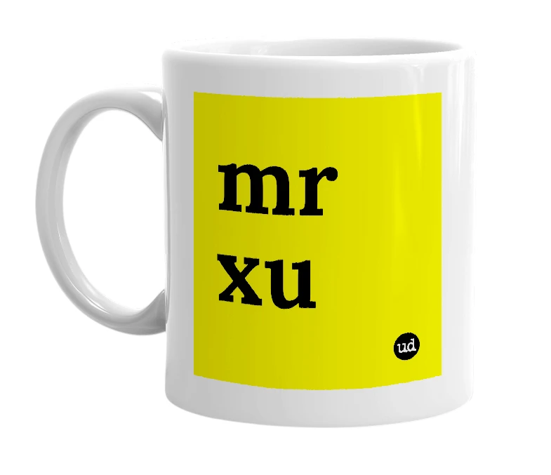 White mug with 'mr xu' in bold black letters