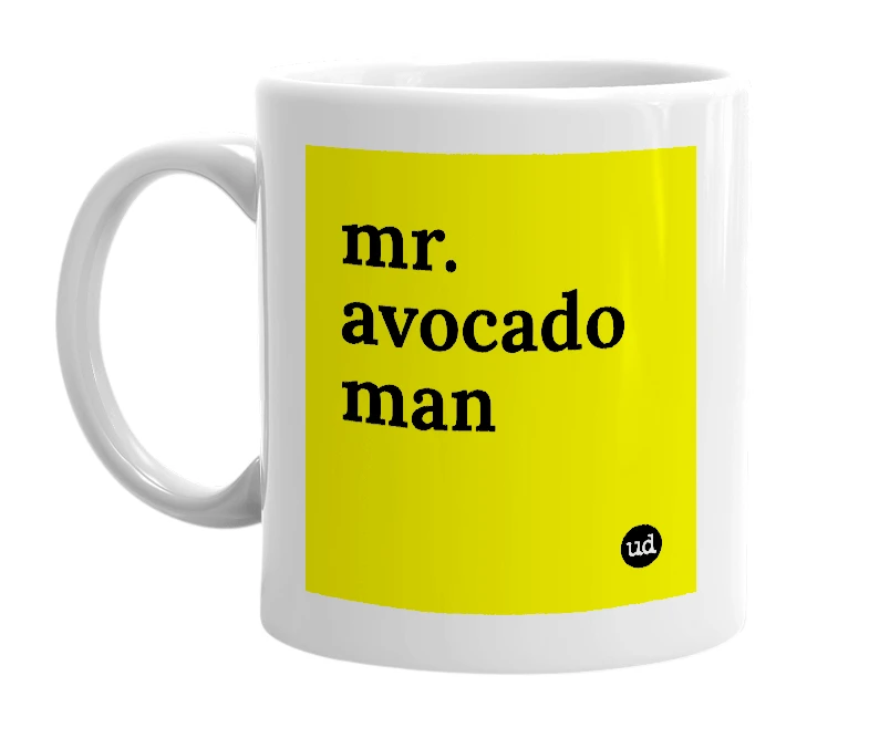 White mug with 'mr. avocado man' in bold black letters