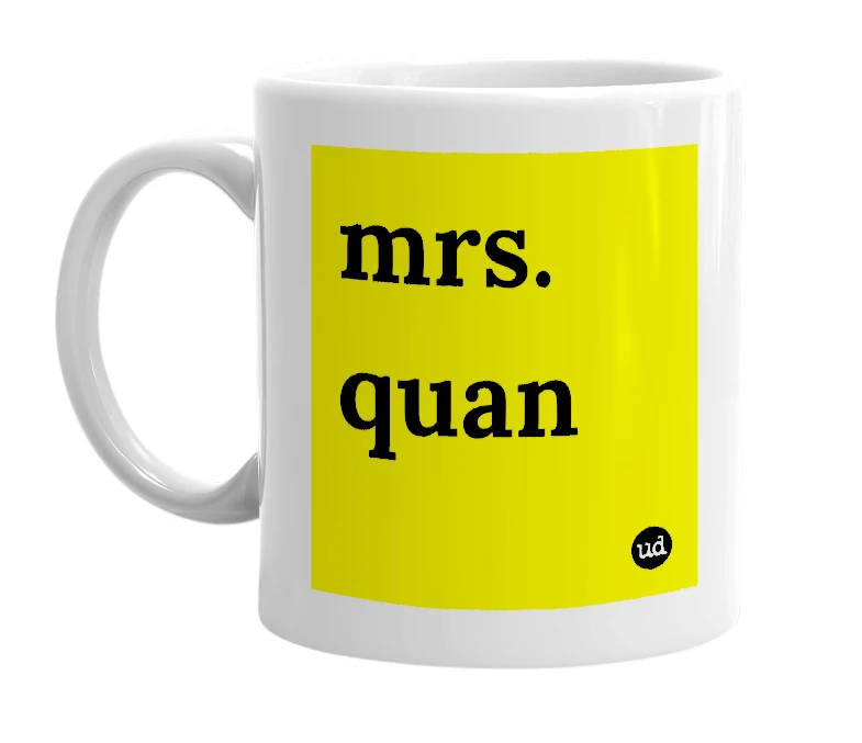 White mug with 'mrs. quan' in bold black letters