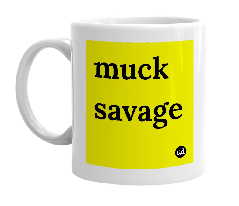 White mug with 'muck savage' in bold black letters