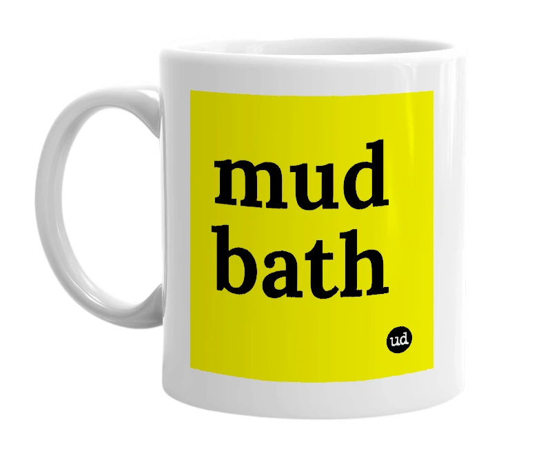 White mug with 'mud bath' in bold black letters