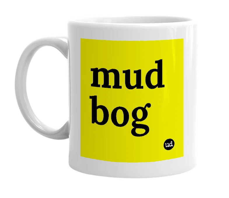 White mug with 'mud bog' in bold black letters