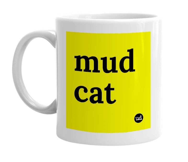 White mug with 'mud cat' in bold black letters