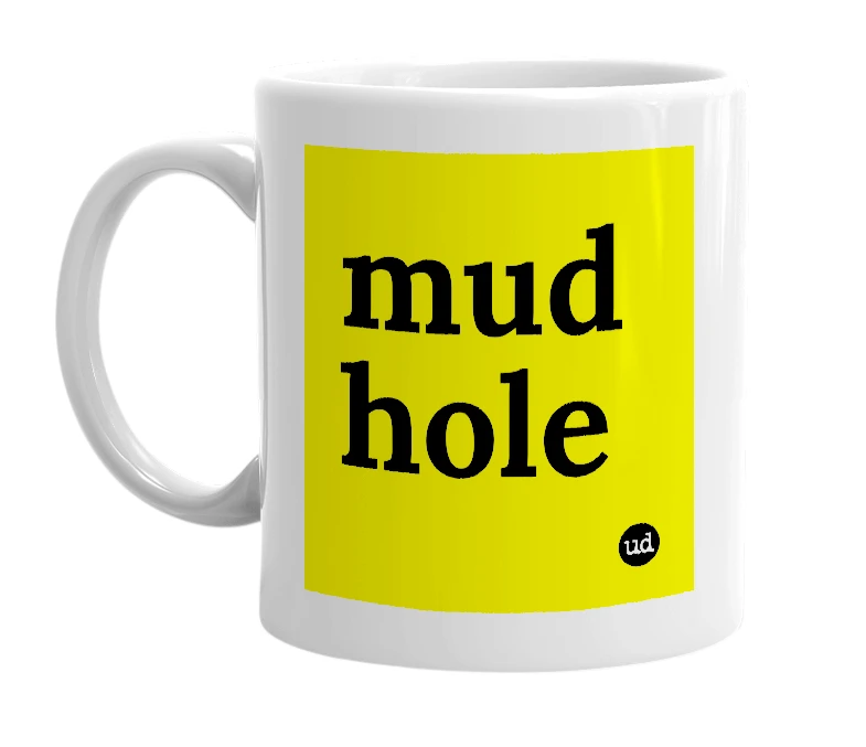 White mug with 'mud hole' in bold black letters