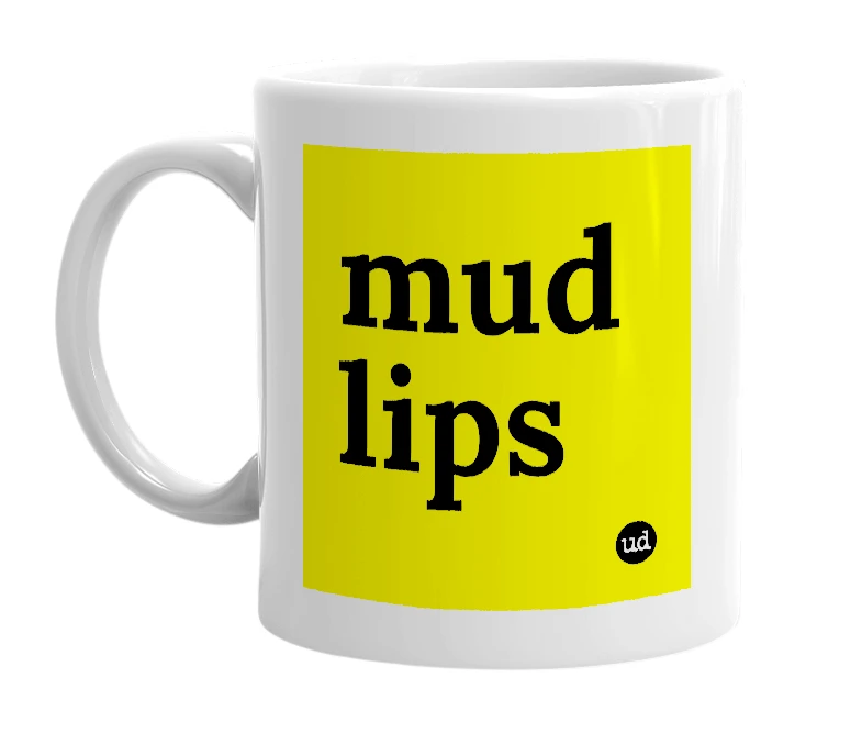 White mug with 'mud lips' in bold black letters