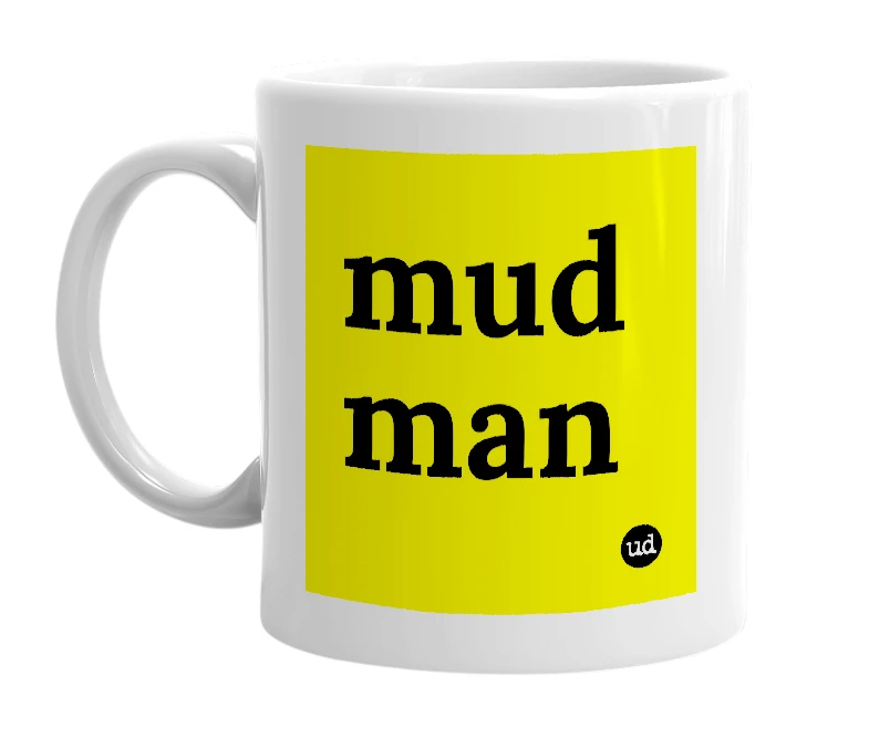 White mug with 'mud man' in bold black letters
