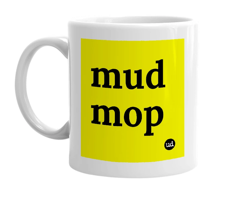 White mug with 'mud mop' in bold black letters
