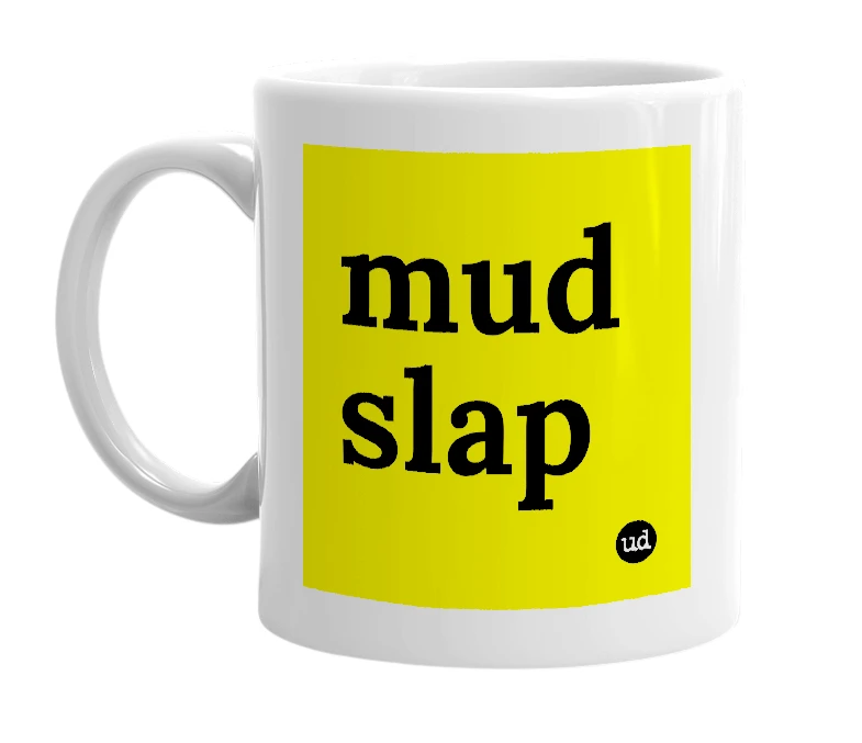 White mug with 'mud slap' in bold black letters