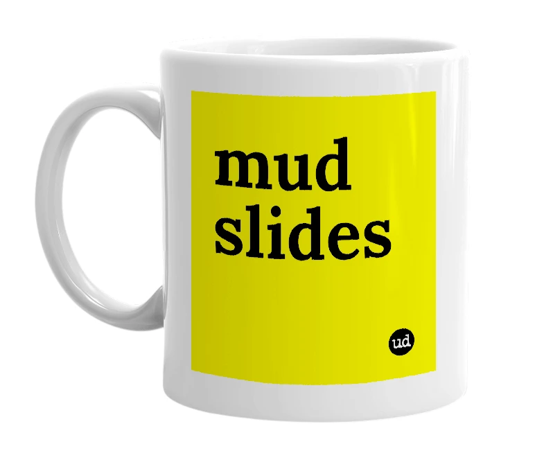 White mug with 'mud slides' in bold black letters