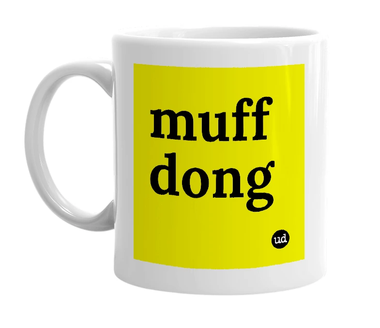 White mug with 'muff dong' in bold black letters