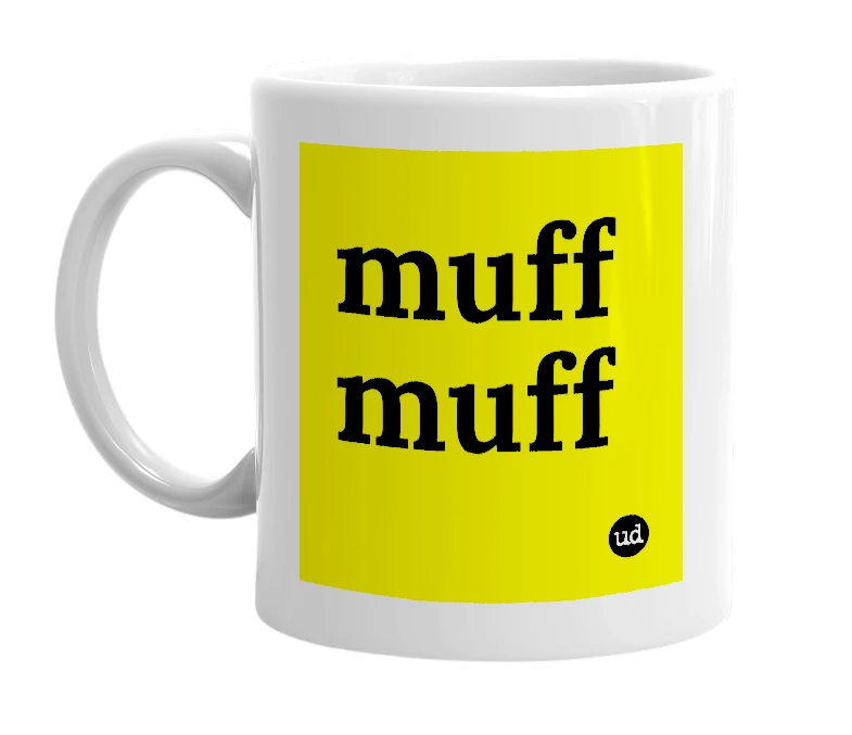 White mug with 'muff muff' in bold black letters